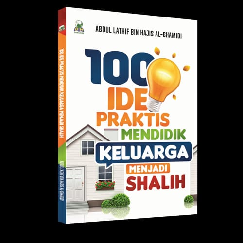 100 Ide Praktis Mendidik Keluarga Menjadi Shalih